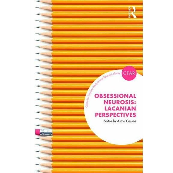 Centre for Freudian Analysis and Researc Obsessional Neurosis: Lacanian Perspectives, (Paperback)