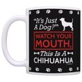 thumbnail image 2 of ThisWear Dog Lover Gifts Watch Your Mouth This is a Chihuahua Funny Dog 11 ounce Coffee Mug Black, 2 of 4