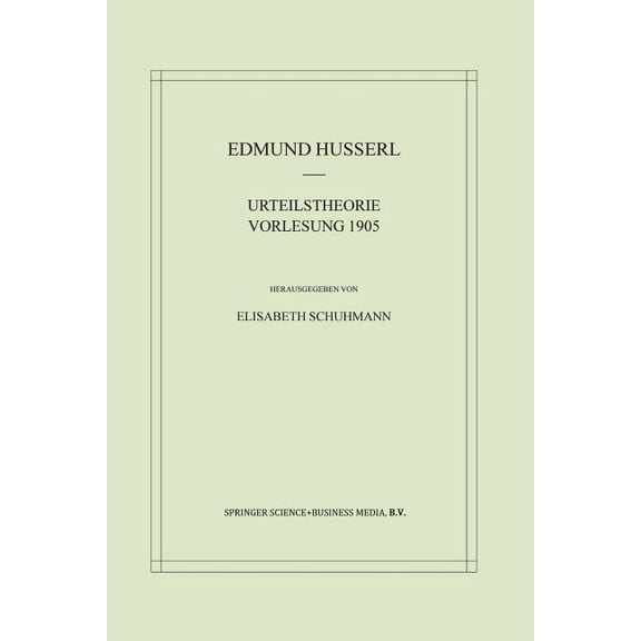 Husserliana: Edmund Husserl - Materialie Urteilstheorie Vorlesung 1905, Book 5, (Paperback)