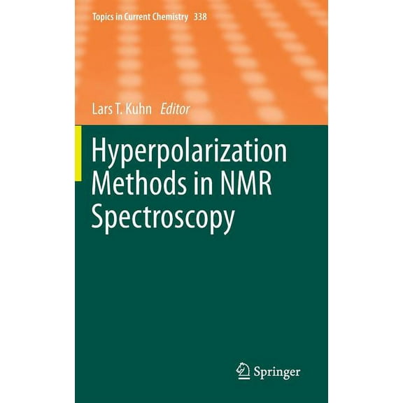 Topics in Current Chemistry Hyperpolarization Methods in NMR Spectroscopy, Book 338, (Hardcover)