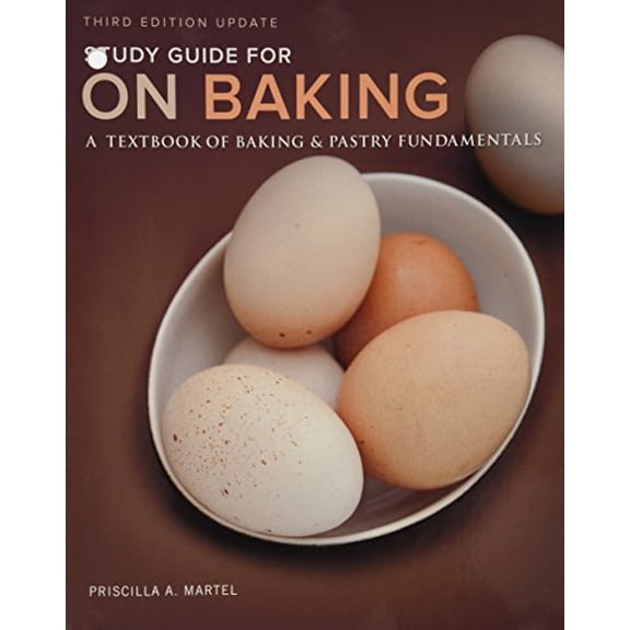 Pre-Owned Study Guide for on Baking: A Textbook of Baking and Pastry Fundamentals, Updated Edition (Paperback) 013388693X 9780133886931