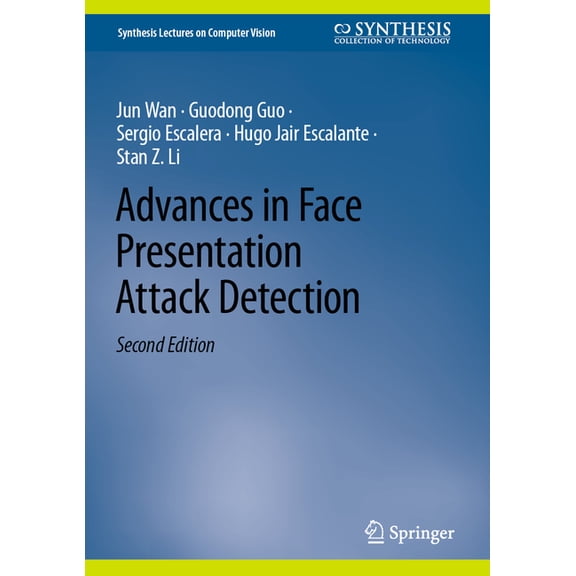 Synthesis Lectures on Computer Vision Advances in Face Presentation Attack Detection, (Hardcover)