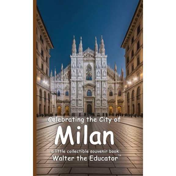 Celebrating Cities Book Celebrating the City of Milan, (Paperback)