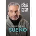 thumbnail image 1 of Lo mío fue un sueño, de Costa César, Planeta, Pasta blanda, 1 of 2