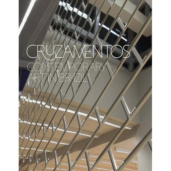 Cruzamentos: Contemporary Art in Brazil (Hardcover)