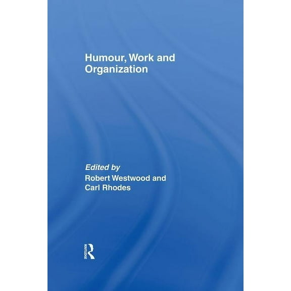 Humour, Work and Organization, (Hardcover)