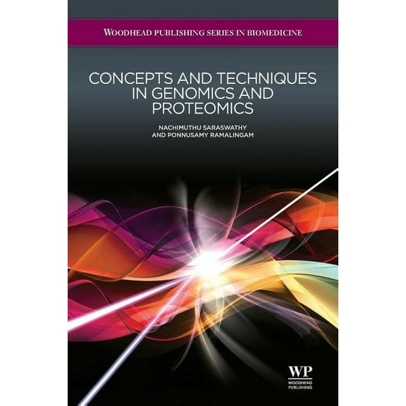 Woodhead Publishing Biomedicine Concepts and Techniques in Genomics and Proteomics, (Paperback)