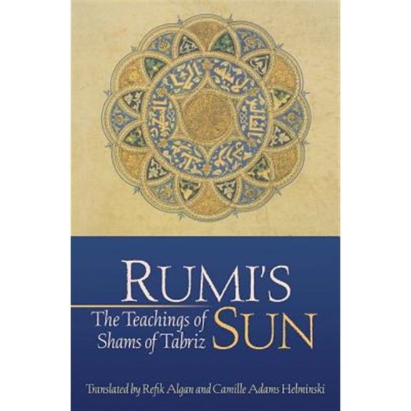 Pre-Owned Rumi's Sun: The Teachings of Shams of Tabriz (Paperback)