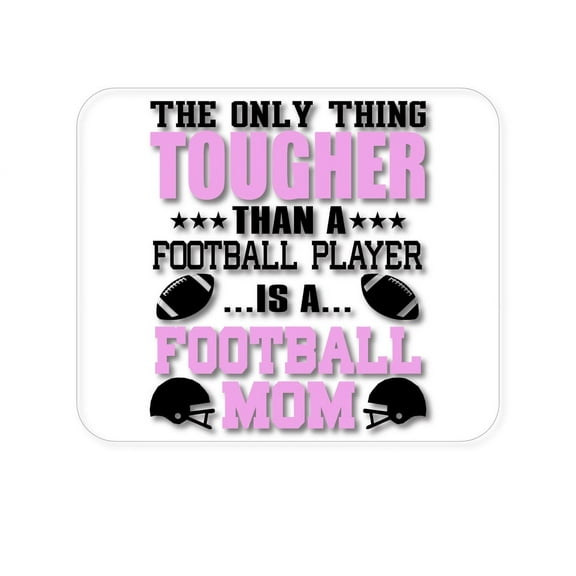 DistinctInk Mouse Pad - 1/4" Foam Rubber - Football Mom Only Thing Tougher than Player