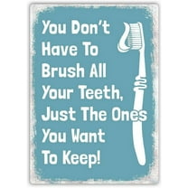 You Don't Have to Brush All Your Teeth.12 X 8 Inch Tin Sign Vintage Iron Painting Metal Plate Personality Novelty