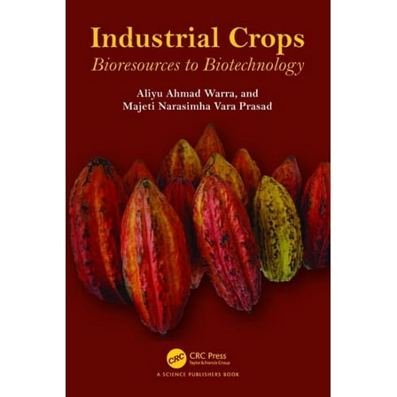 Industrial Crops: Bioresources to Biotechnology, (Hardcover)