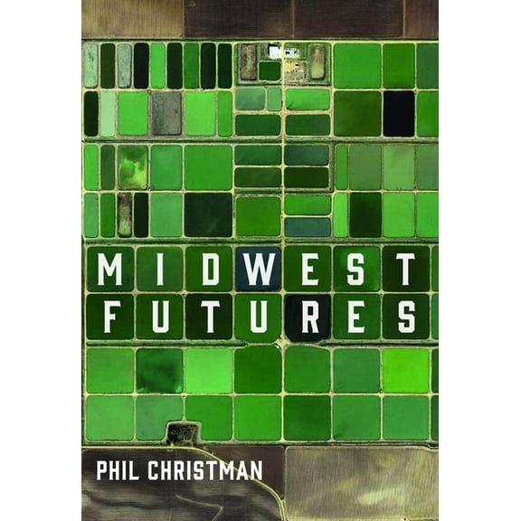 Midwest Futures, (Paperback)