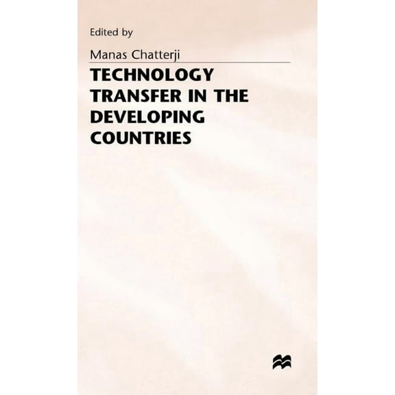 Technology Transfer in the Developing Countries, (Hardcover)