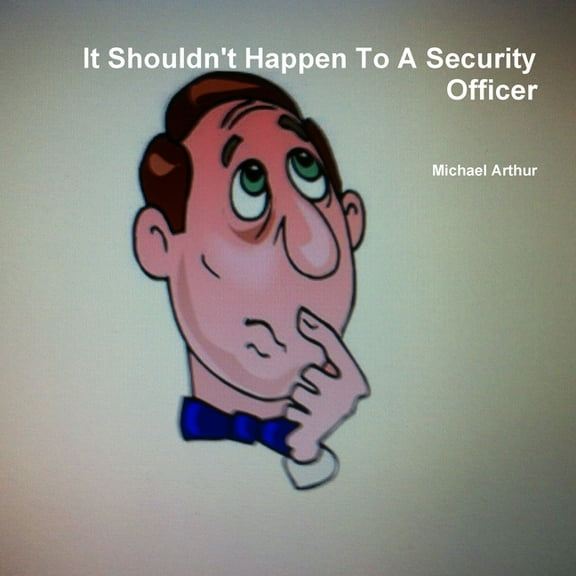 It Shouldn't Happen To A Security Officer, (Paperback)