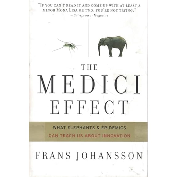 Pre-Owned Medici Effect : What You Can Learn from Elephants and Epidemics (Paperback) 9781422102824