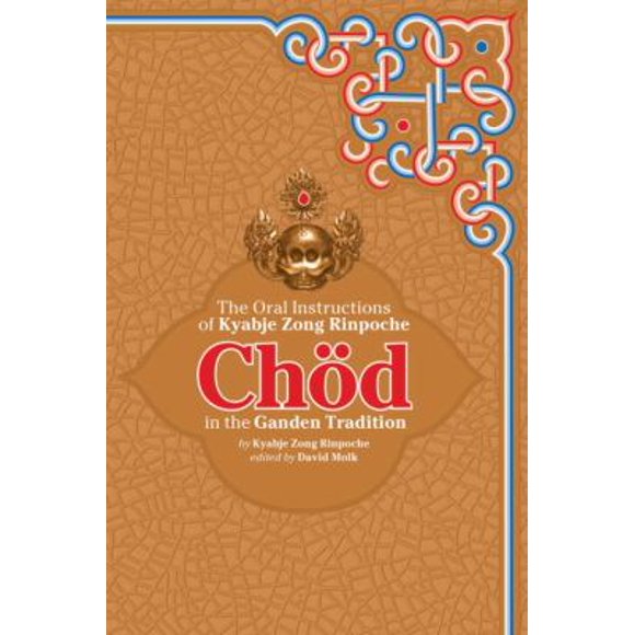 Pre-Owned Chod in the Ganden Tradition: The Oral Instructions of Kyabje Zong Rinpoche (Paperback) 1559392614 9781559392617