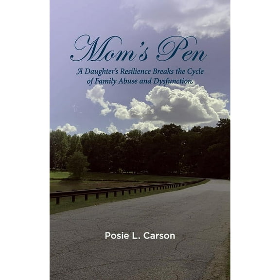Mom's Pen : A Daughter’s Resilience Breaks the Cycle of Family Abuse and Dysfunction (Paperback)