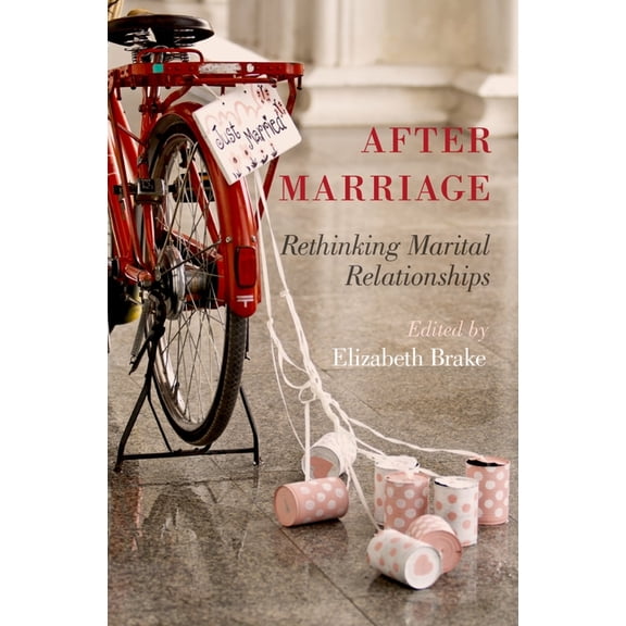 After Marriage: Rethinking Marital Relationships, (Paperback)