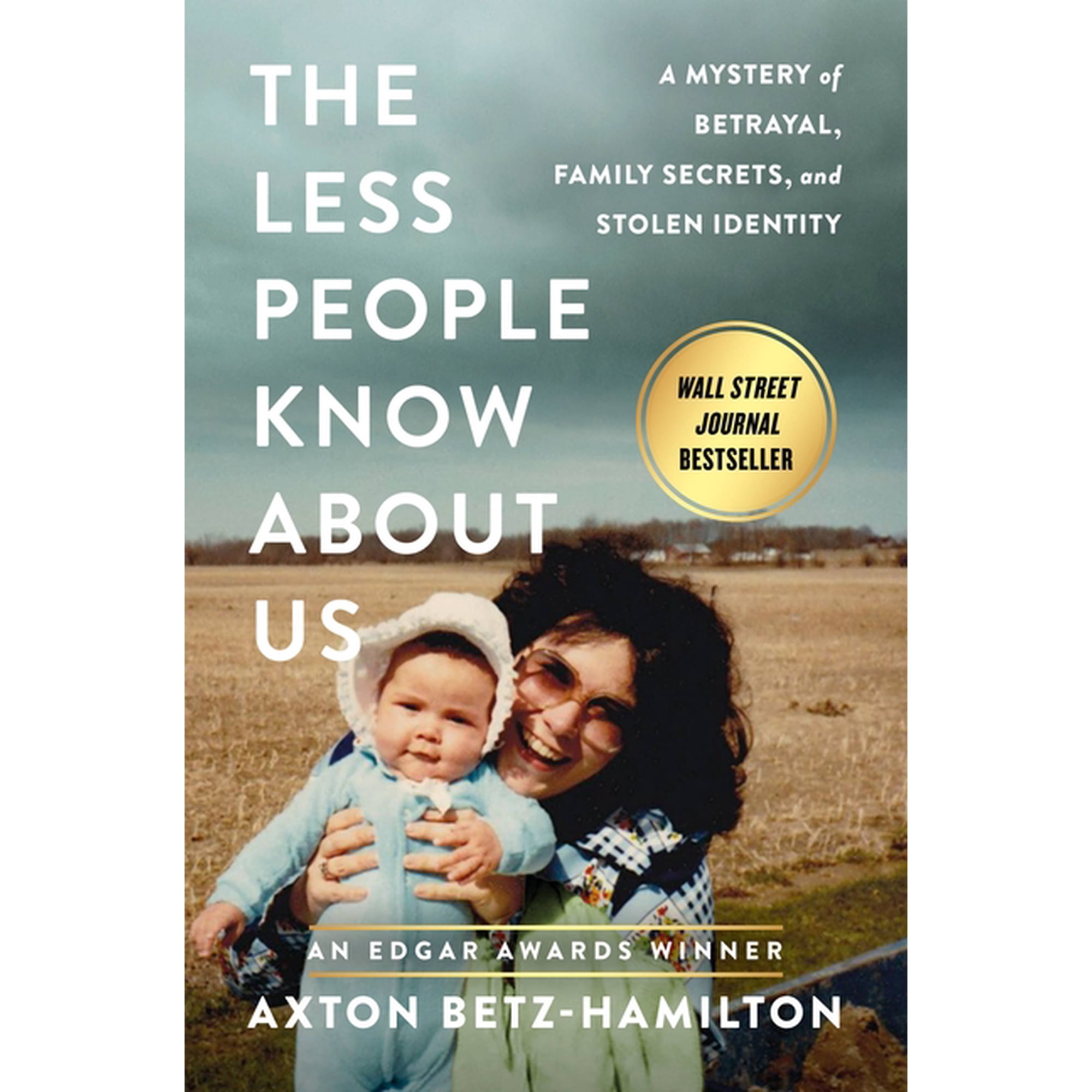 Less People Know about Us: A Mystery of Betrayal Family Secrets and Stolen Identity (Hardcover)