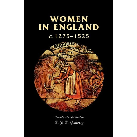 Manchester Medieval Sources Women in England, 1275-1525, (Paperback)
