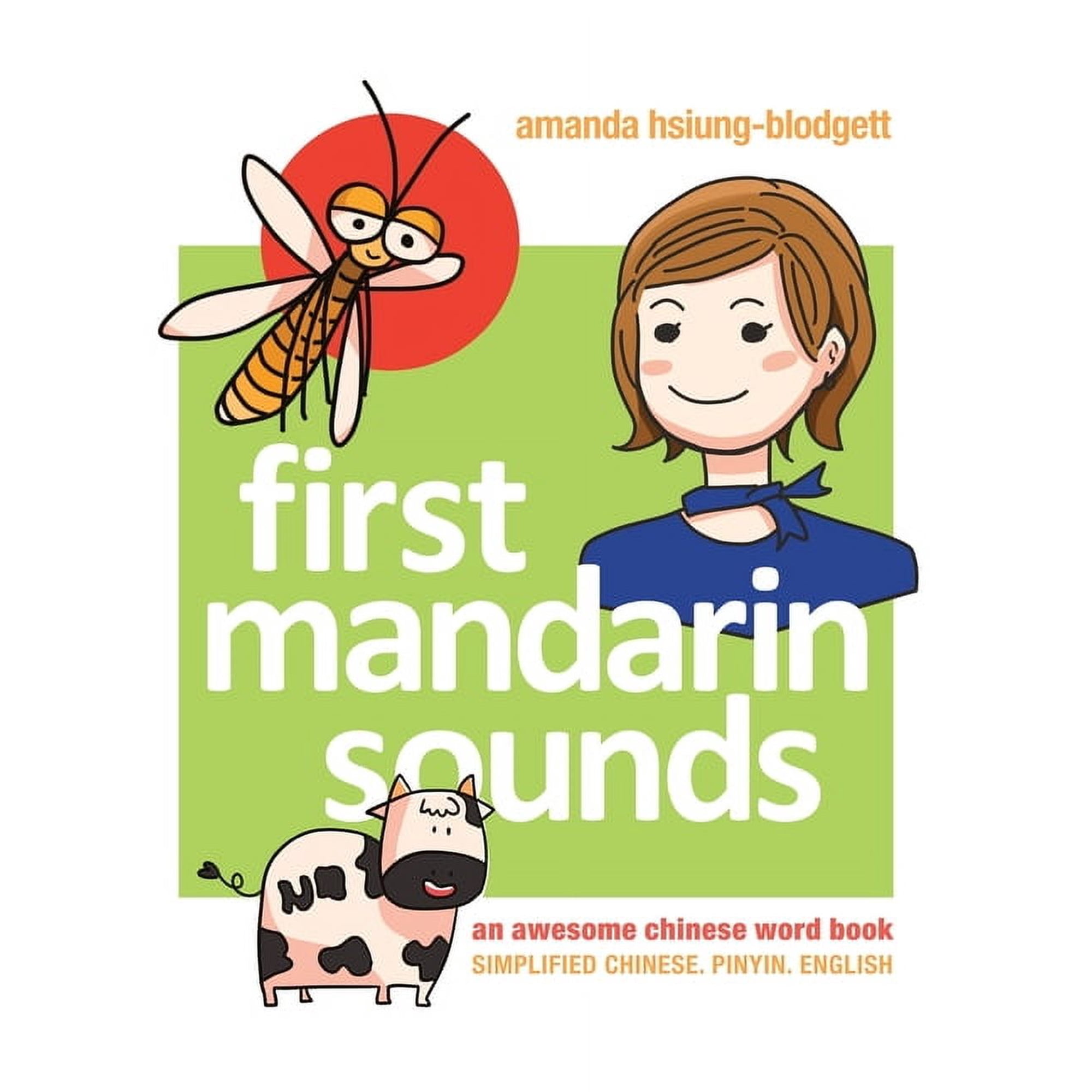 First Mandarin Sounds: An Awesome Chinese Word Book (written in Simplified Chinese, Pinyin, and English) A Children's Bi, (Hardcover)
