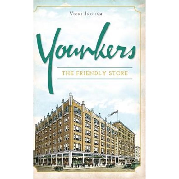 Younkers: The Friendly Store (Hardcover)