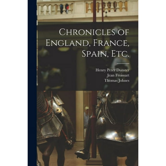 Chronicles of England, France, Spain, etc. (Paperback)