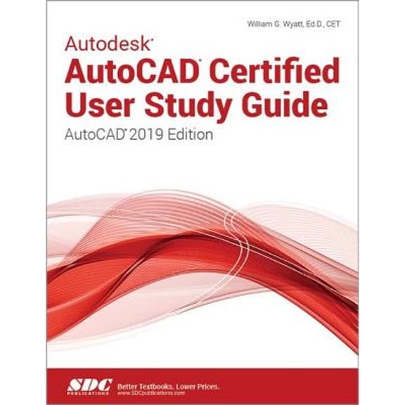 Pre-Owned Autodesk AutoCAD Certified User Study Guide (AutoCAD 2019 Edition), 9781630572600, 1630572608, Paperback, 1 edition