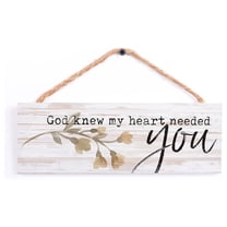 P. Graham Dunn God Knew Heart Needed You Whitewash 10 x 3.5 Inch Pine Wood Slat Hanging Wall Sign