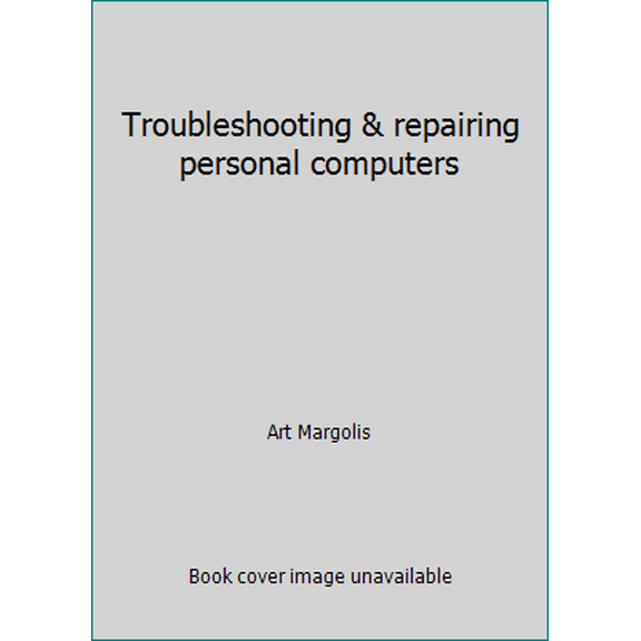 Pre-Owned Troubleshooting & repairing personal computers (Hardcover) 0830601392 9780830601394