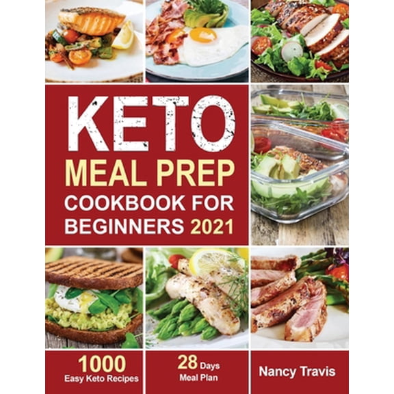 Pre-Owned Keto Meal Prep Cookbook for Beginners: 1000 Easy Keto Recipes for Busy People to Keep A ketogenic Diet Lifestyle (28 Days Meal Plan Included) (Paperback) 1953634559 9781953634559