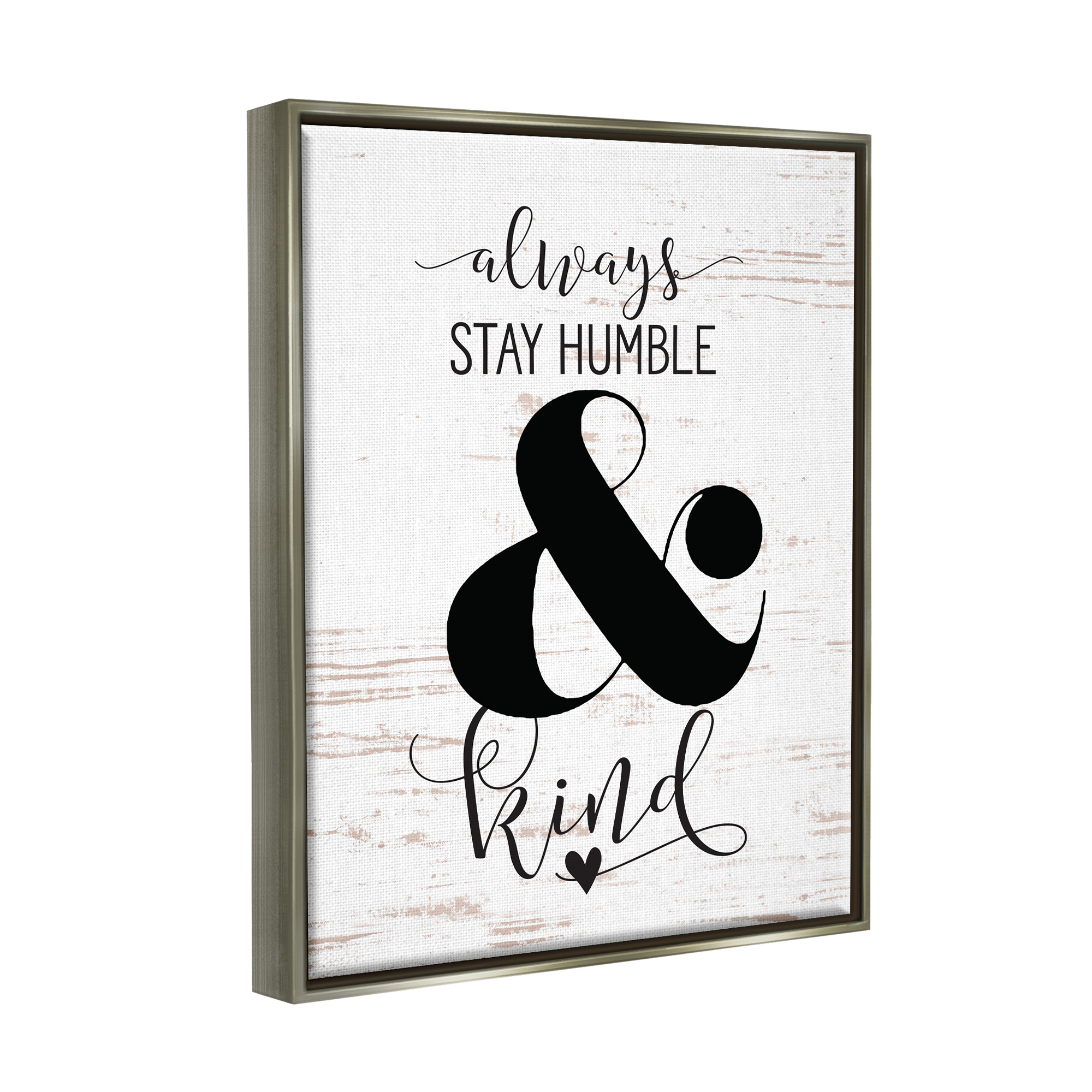 Stupell Industries Always Stay Humble And Kind Luster Gray Framed Floating Canvas Wall Art, 24x30, by Lettered and Lined