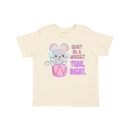 

Inktastic Quiet As A Mouse Yeah Right Cute Mouse Drummer Gift Toddler Boy or Toddler Girl T-Shirt