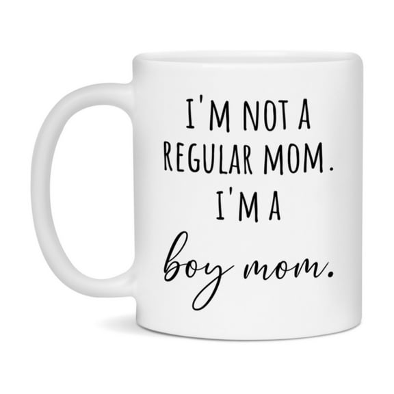 Funny Mom Mug, I'm Not A Regular Mom I'm A boy Mom, 11oz or 15oz Ceramic Cup Gift for boy Moms