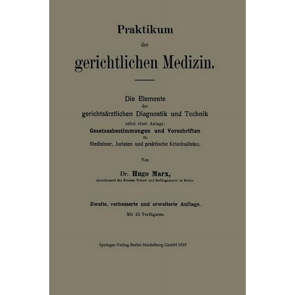 Praktikum Der Gerichtlichen Medizin: Die Elemente Der Gerichtsärztlichen Diagnostik Und Technik Nebst Einer Anlage: Gese, (Paperback)