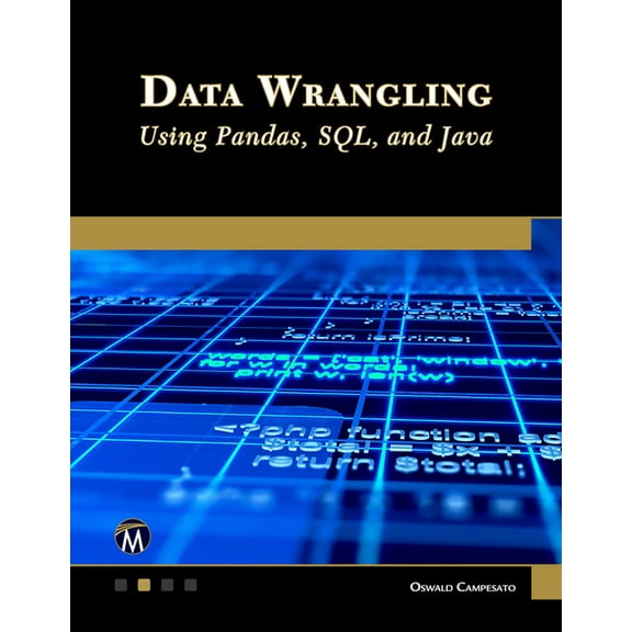 Data Wrangling Using Pandas, Sql, and Java, (Paperback)