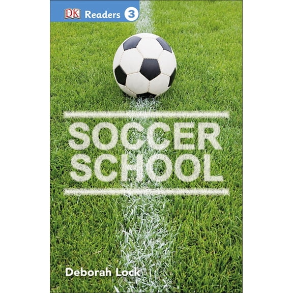 DK Readers Level 3: DK Readers L3: Soccer School (Paperback)