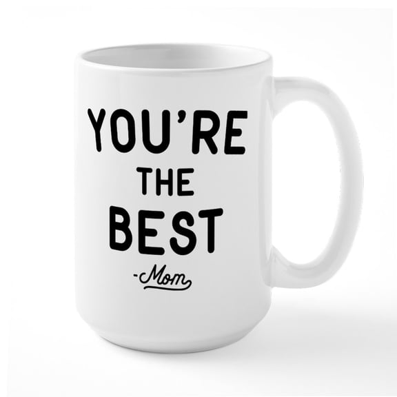 CafePress - You're The Best Large Mug - 15 oz Ceramic Large White Novelty Mug