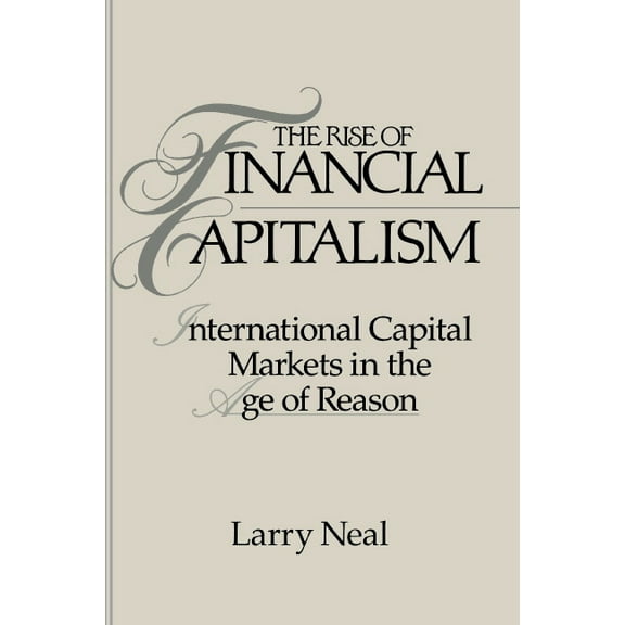 Studies in Macroeconomic History The Rise of Financial Capitalism: International Capital Markets in the Age of Reason, (Paperback)