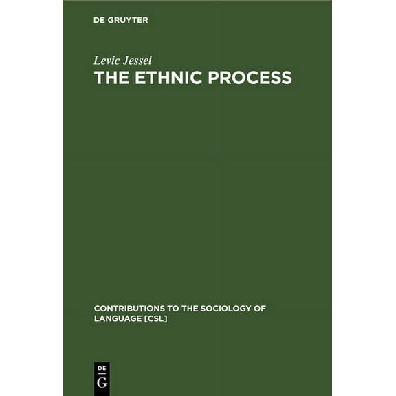 Contributions to the Sociology of Langua The Ethnic Process, Book 20, (Hardcover)