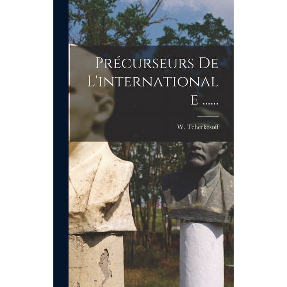 Précurseurs De L'internationale ...... (Hardcover)