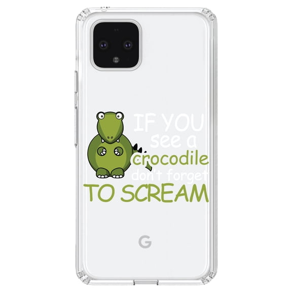 DistinctInk Clear Shockproof Hybrid Case for Google Pixel 4 (6.1" Screen) - TPU Bumper Acrylic Back Tempered Glass Screen Protector - If You See A Crocodile, Don't Forget to Scream