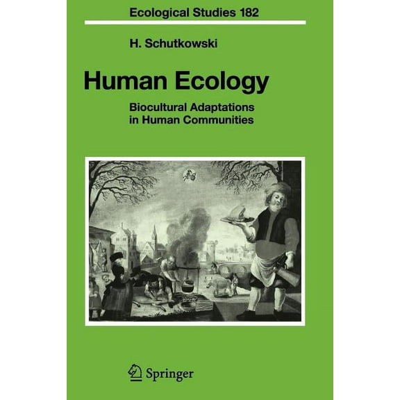 Ecological Studies Human Ecology: Biocultural Adaptations in Human Communities, Book 182, (Paperback)