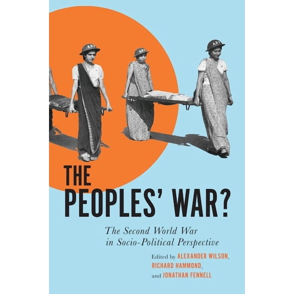 The Peoples' War?: The Second World War in Sociopolitical Perspective, (Paperback)