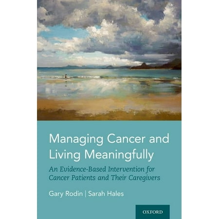 UPC: 9780190236427 | Managing Cancer and Living Meaningfully: An Evidence-Based Intervention for Cancer Patients and Their Caregivers (Hardcover)