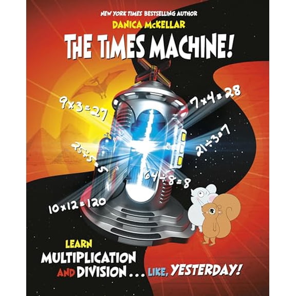 Pre-Owned The Times Machine!: Learn Multiplication and Division. . . Like, Yesterday! (Paperback) 1101934026 9781101934029