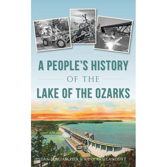 A People's History of the Lake of the Ozarks, (Hardcover)