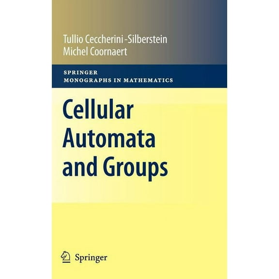 Springer Monographs in Mathematics Cellular Automata and Groups, (Hardcover)