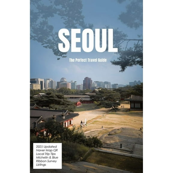 SEOUL The Perfect Travel Guide, (Paperback)