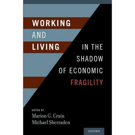 Working and Living in the Shadow of Economic Fragility